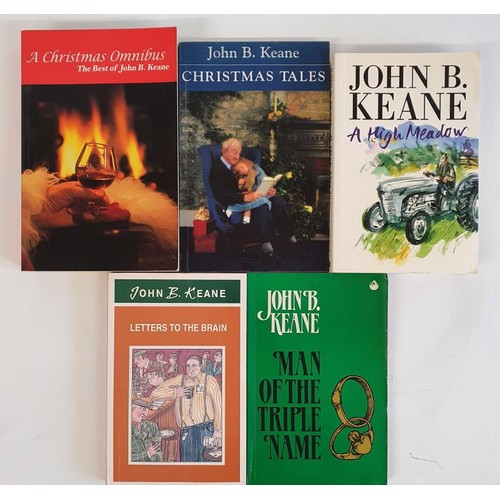 96 - John B Keane: Christmas Tales, 1993; A High Meadow, 1994 plus 3 others (5) ALL 1st Ed PB