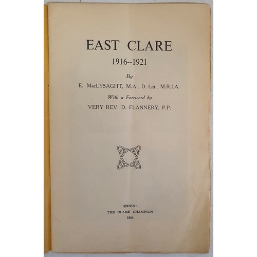 5 - East Clare 1916-1921 by E. MacLysaght, foreword by Rev. D. Flannery P.P. Ennis, Clare Champion. 1954... 