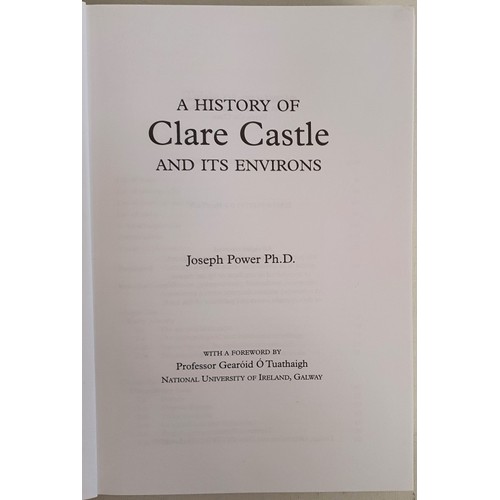 1 - A History of Clare Castle and Its Environs by Joseph Power. Foreword by Prof. Gear&oacute;id &Oacute... 
