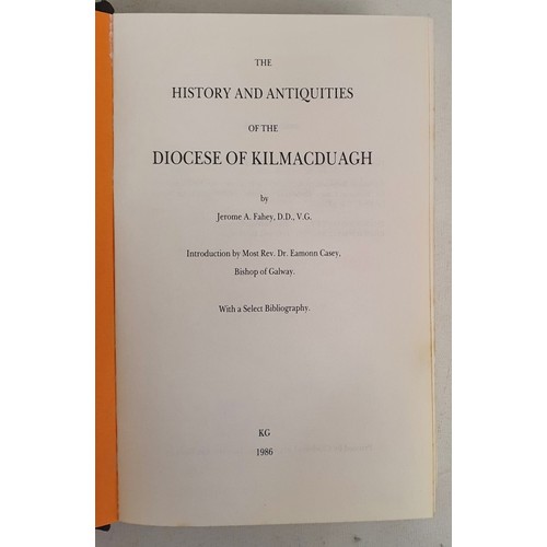 22 - The History and Antiquities of the Diocese of Kilmacduagh by J Fahey, 1986. HB DJ