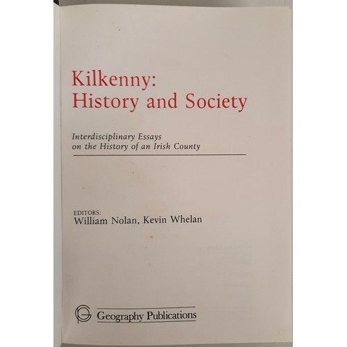 37 - Kilkenny: History & Society edited by Whelan & Nolan. Geography Publications. 1990 in dj. Il... 
