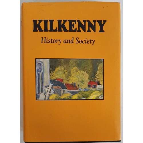 37 - Kilkenny: History & Society edited by Whelan & Nolan. Geography Publications. 1990 in dj. Il... 