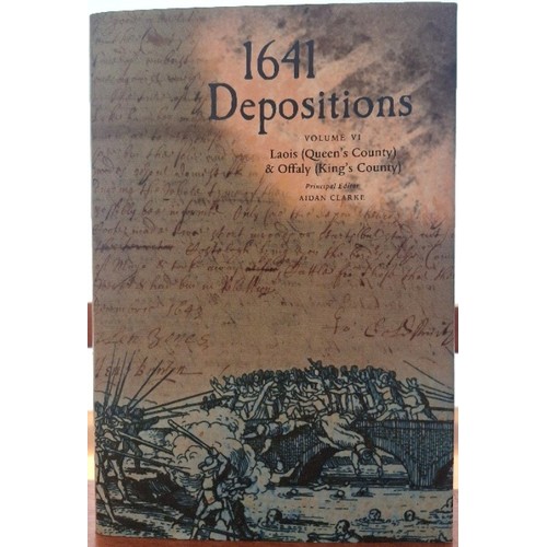 39 - Laois (Queen&rsquo;s County) & Offaly (King&rsquo;s County) &ndash; 1641 Depositions Vol VI (Aid... 