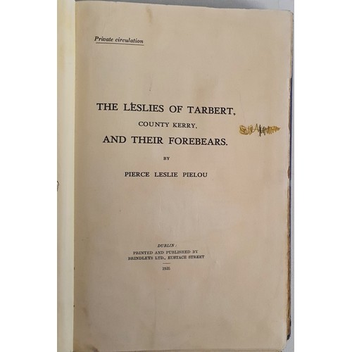 41 - The Leslies Of Tarbert County Kerry And Their Forebears by Pierce Leslie Pielou. Published by Privat... 