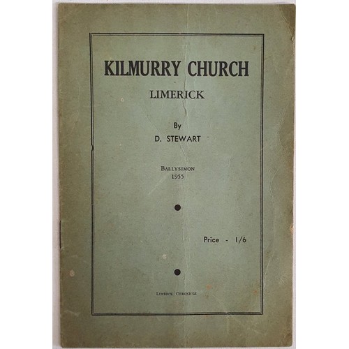 50 - Kilmurry Church Limerick by D. Stewart. Ballysimon. 1955. Limerick Chronicle. Wrappers. A history of... 