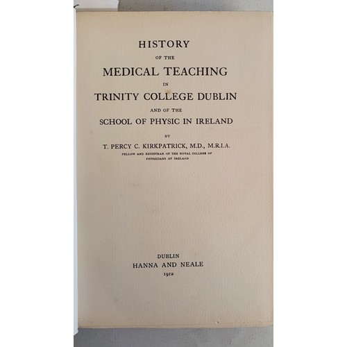 15 - T. N. Percy Kirkpatrick. History of the Medical Teaching in Trinity College Dublin and The School of... 