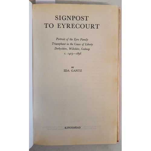 25 - Ida Gantz. Signpost to Eyrecourt - Portrait of the Eyre Family. 1975. 1st Illustrated. d.j.; History... 