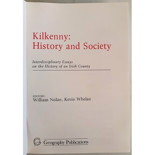 46 - Kilkenny: History and Society - Interdisciplinary Essays on the History of an Irish County by Willia... 