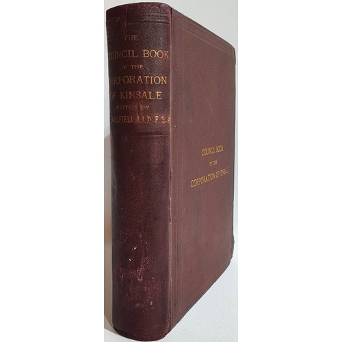 6 - Richard Caulfield. The Council Book of the Corporation of Kinsale. 1879. 1st Maps & plates. Quar... 
