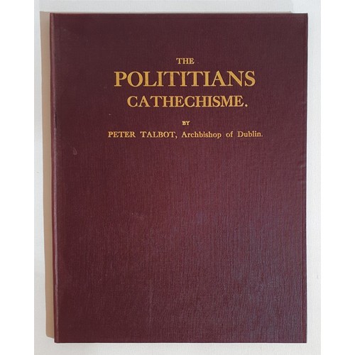 22 - The Politicians Catechisme &ndash; Peter Talbot, Archbishop of Dublin, Pp. 63, in original maroon bo... 