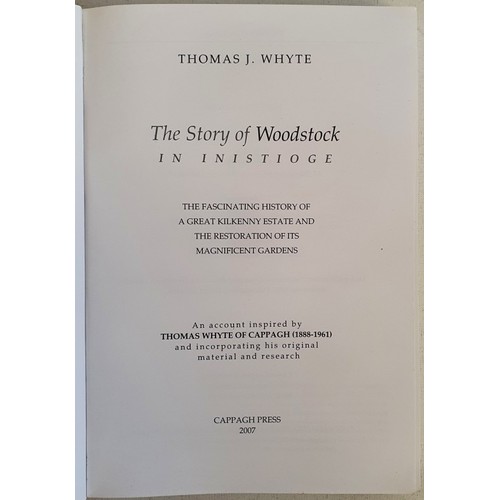 48 - The Story of Woodstock in Inistioge [Kilkenny]. Thomas J. Whyte. Capapgh press.2007. &lsquo;a grand ... 