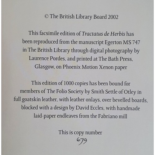 43 - Folio Society: Facsimile of British Library- Tractatus de Herbis, 2002. Limited edition No. 679 of 1... 