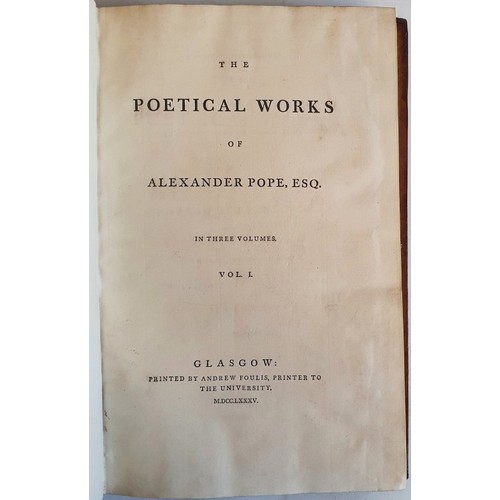 49 - The Poetical Works Of Alexander Pope, Esq. In Three Volumes. Glasgow: Printed by Andrew Foulis, Prin... 