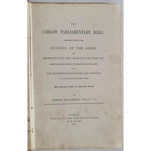 1 - Robert Malcomson. The Carlow Parliamentary Roll with Genealogical Notes. Dublin. 1872. 1st. Small qu... 