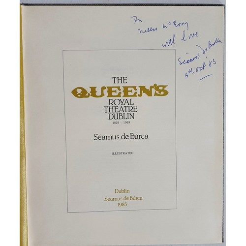 15 - De Burca, Seamus,SIGNED The Queen's Royal Theatre Dublin 1829-1969. De Burca, Dublin, 1983. Illustra... 