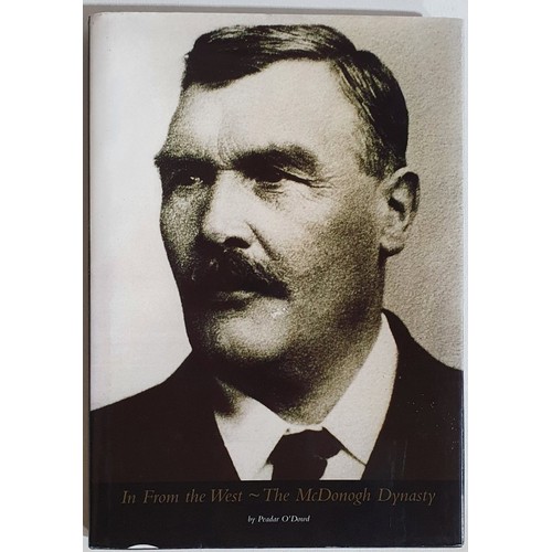 32 - Peadar O&rsquo;Dowd - In From The West - The McDonagh Dynasty, published by Thomas McDonagh & So... 