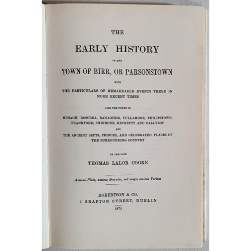 51 - Cooke, Thomas Lalor. (1792-1869): The Early History of the Town of Birr or Parsonstown. Tullamore: E... 