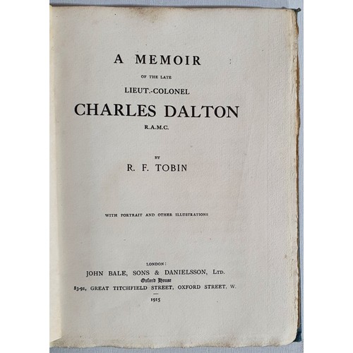 135 - A memoir of the late Lieut.- Colonel Charles Dalton R.A.M.C / by R.F. Tobin. Original boards, all pl... 