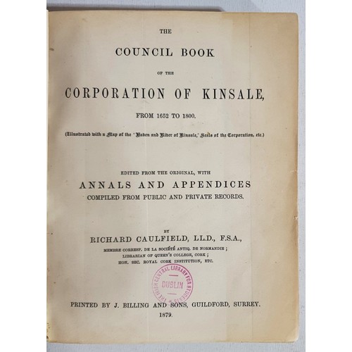 11 - Richard Caulfield. The Council Book of the Corporation of Kinsale from 1652 to 1800. 1879. 1st. Map ... 