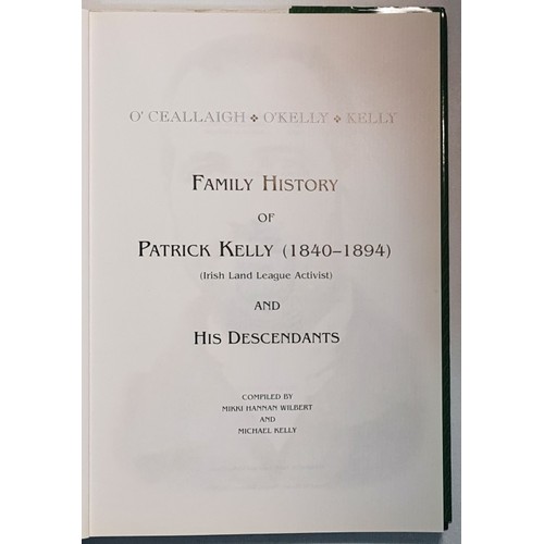 46 - Family History of Patrick Kelly 1840-1894. Compiled by Mikki Hannan Wilbert and Michael Kelly. For P... 