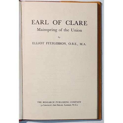 56 - [author&rsquo;s copy] Earl of Clare: mainspring of the union. Elliot Fitzgibbon. Research Publishing... 
