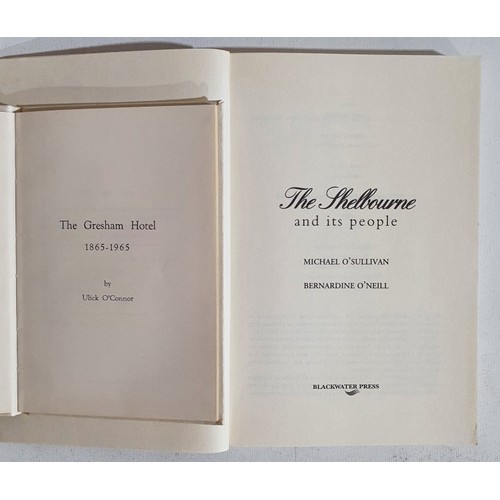 15 - Dublin Hotels: The Gresham Hotel 1865-1965 by Ulick O'Connor, 1965, 1st Ed; The Shelbourne and its P... 