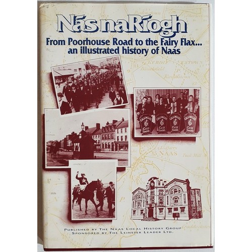 18 - Nas na Riogh From Poorhouse Road to the Fairy Flux an Illustrated History of Naas - Published by Naa... 