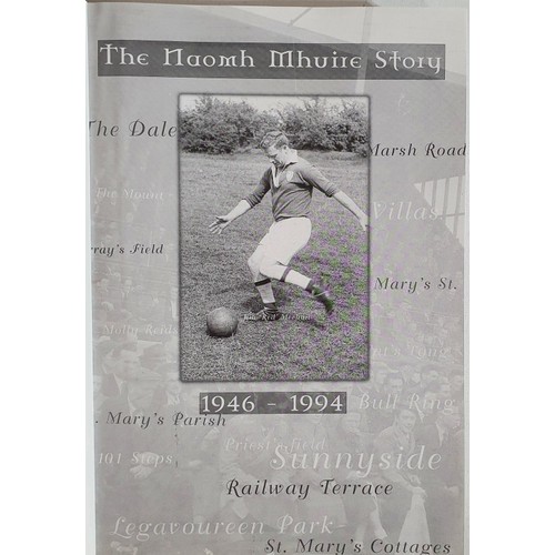 26 - The Naomh Mhuire Story: 1946-1994 - Richard Gerrard and Patsy Faulkner. published by St Mary's Schoo... 