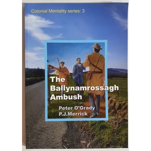 32 - Ballynamrossagh Ambush by Peter O&rsquo;Grady and P. J. Merrick. Tipperary, Fitzpatrick&rsquo;s. lar... 