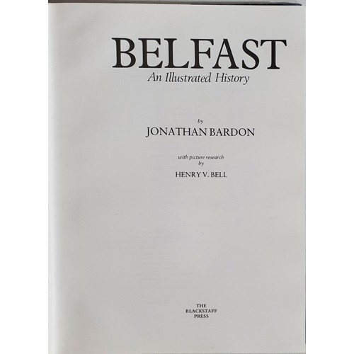 44 - Belfast, An Illustrated History &ndash; Jonathan Bardon, published by the Blackstaff Press, 1982. Ha... 
