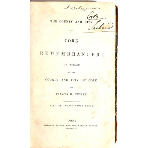 20 - F.H. Tuckey. The County and City of Cork Remembrancer. 1837. 1st. With 2 maps. Contemporary half cal... 