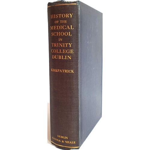 32 - Percy C. Kirkpatrick History of the Medical Teaching in Trinity College Dublin. 1912. First. Origina... 