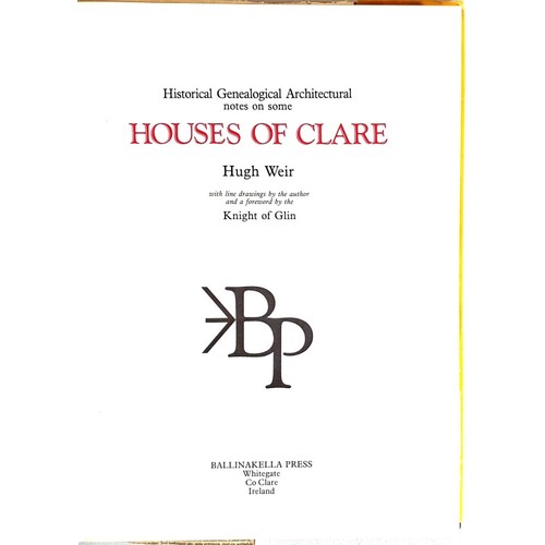 5 - Houses Of Clare by Hugh W L Weir, Ballinakella Press, Whitegate, Co. Clare 1986 with an inscription ... 