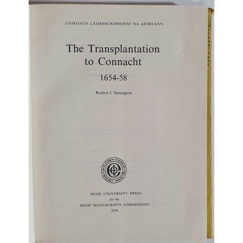 43 - The Transplantation to Connacht 1654-58 by R. C. Simington. 1970. Irish University Press for Manuscr... 