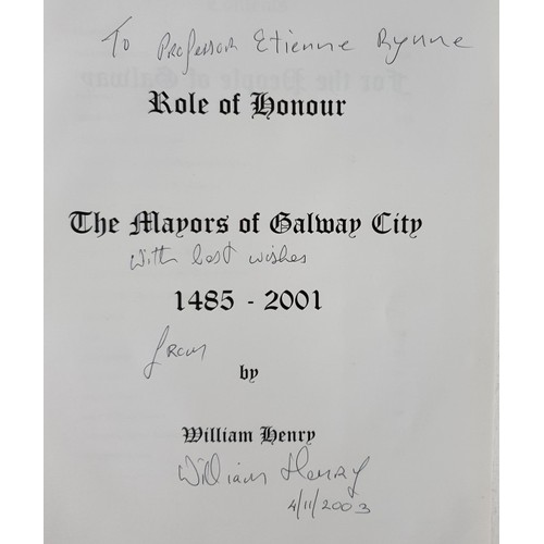 44 - Galway Interest: Role of Honour- The Mayors of Galway City 1485-2001 by William Henry SIGNED, 2002; ... 