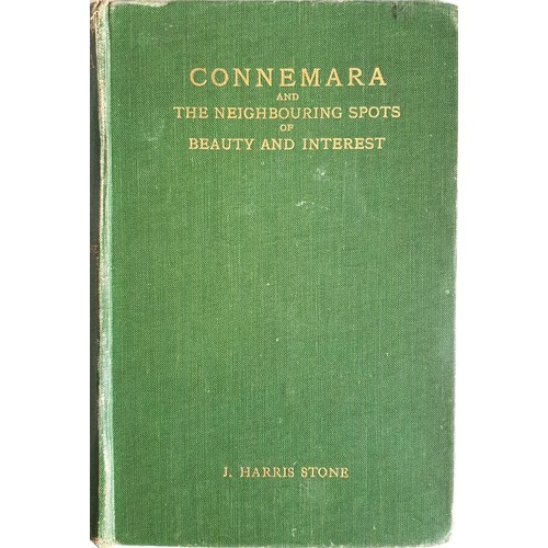 55 - Connemara and The Neighbouring Spots of Beauty and Interest by J Harris Stone 1906, 1st Ed. SIGNED b... 