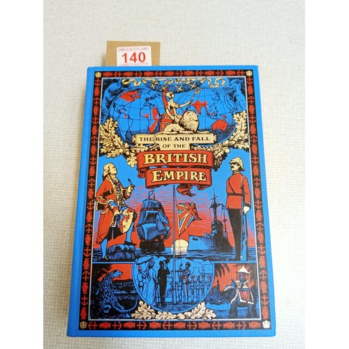 140 - Folio Society 'Rise and fall of British Empire', no case