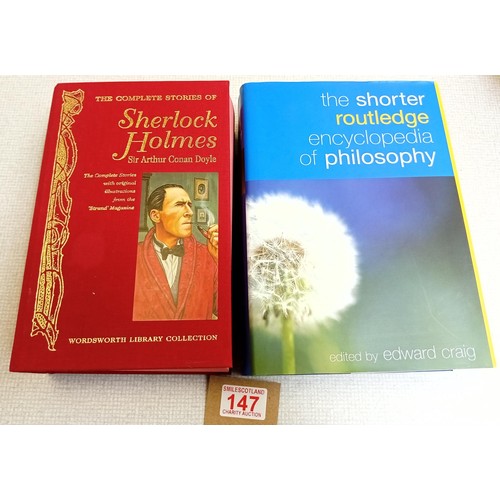 147 - 2x books: Complete works of Sherlock Holmes, Wordsworth, no case; Encyclopadia of Philosophy, Shorte... 