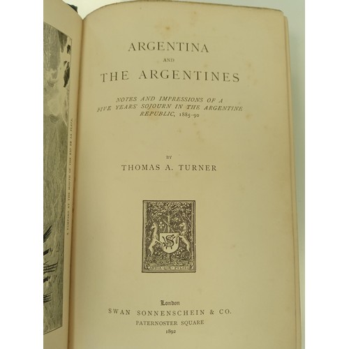 123 - Argentina & The Argentines by Thomas A Turner 1892 published by Swan Sonnenschein & Co Paternoster S... 