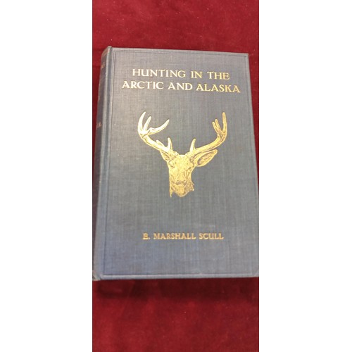 114 - E Marshall Scull 'Hunting in the Artic & Alaska' published by Ducksworth & Co, London 1914,  1st edi... 