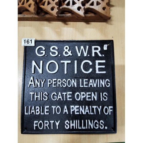 161 - Reproduction of a G.S. & W.R. cast iron railway notice in very good condition. Measures 26.5cm lengt... 