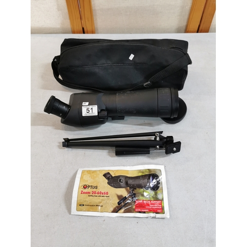 51 - Optus Zoom 20-60x60 spotting scope with table tripod in good overall condition with case and manual