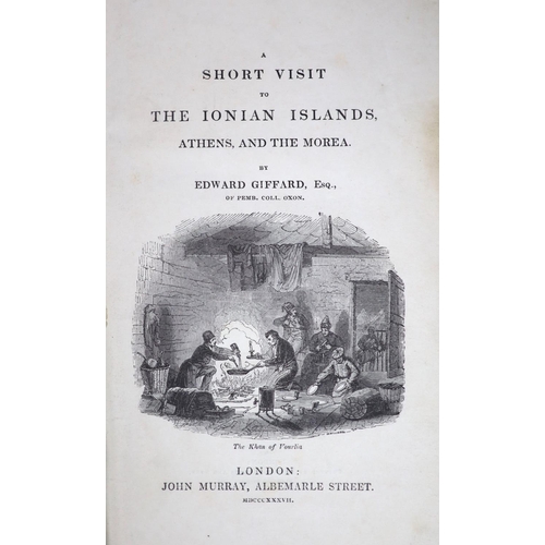 104 - °  Giffard, Edward - A Short Visit to the Ionian Islands.....1st edition, 8vo, original cloth, with ... 