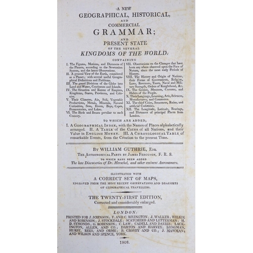 129 - °  Guthrie, William - A New Geographical, Historical and Commercial Grammar....21st edition, 8vo, co... 