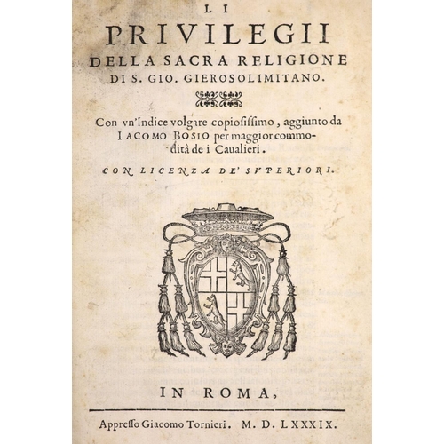 171 - °  Bosio , Giacomo.  Li Privileggi della Sacra Religione di S. Gio Giersolimitano ...engraved title ... 