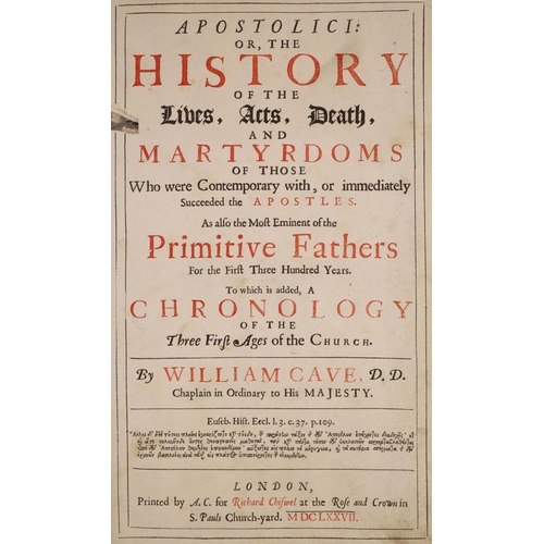 246 - °  Cave, William. Apostolici: or, the History of the Lives, Acts, Death and Martydoms of ... the Pri... 