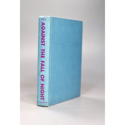 3 - °  Clarke, Arthur C - Against the Fall of Night, 1st edition, blue cloth, with unclipped d/j, with n... 