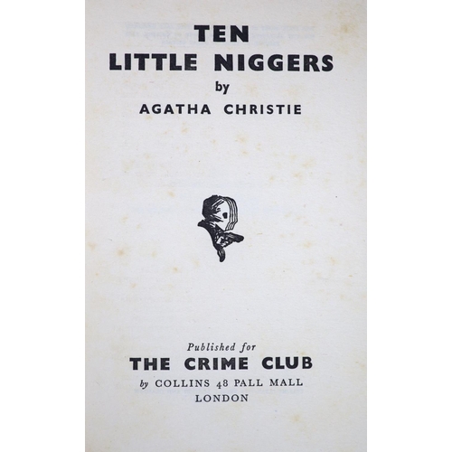 32 - °  Christie, Agatha - Ten Little Niggers, 1st edition, 8vo, ad at rear for Hercule Poirots Christma... 