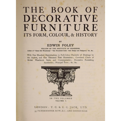 50 - °  Foley, Edwin - The Book of Decorative Furniture, 2 vols, qto, brown cloth, gilt lettered, T.C. & ... 