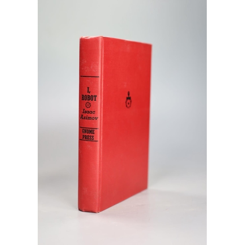 8 - °  Asimov, Isaac - I, Robot, 1st edition, 1st printing, 8vo, original red cloth, slight stains to fl... 